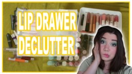 Decluttering All My Lip Products 2021- Bye Bye My Friends... | Szannyside